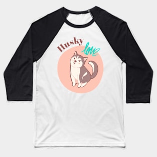 Husky Love Baseball T-Shirt